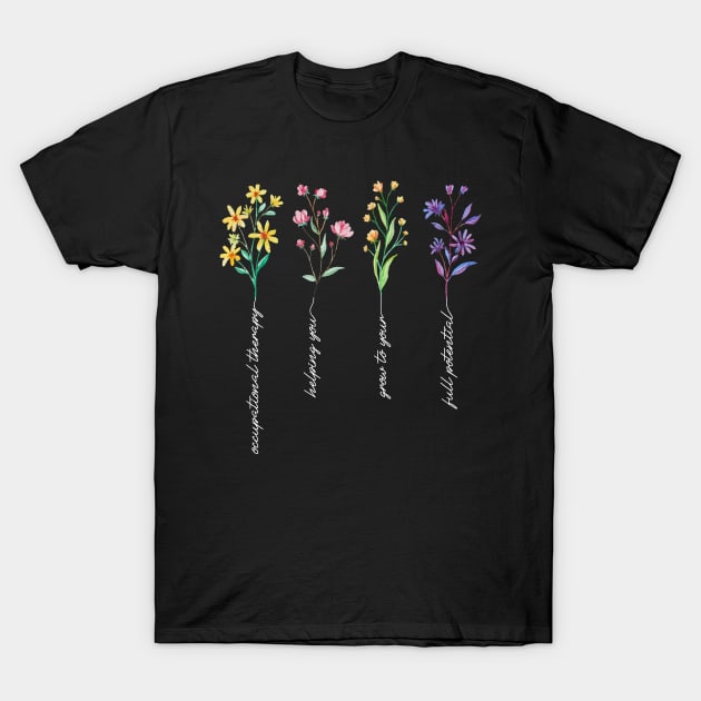 Helping You Grow To Full Potential Occupational Therapy T-Shirt by FrancisDouglasOfficial